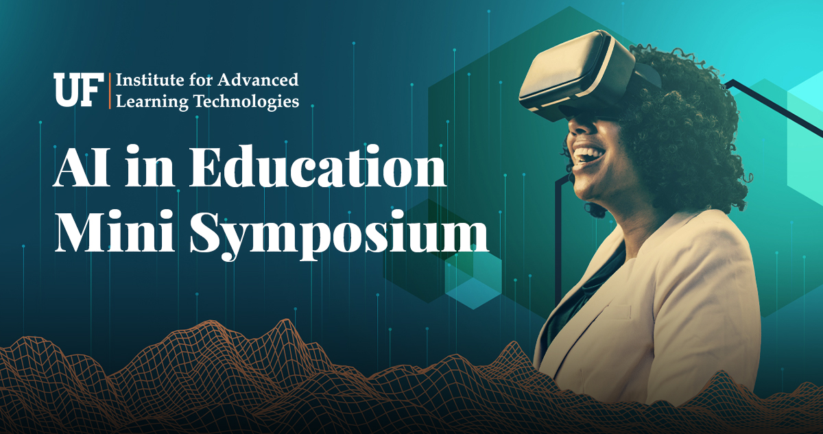AI in Education MiniSymposium Institute for Advanced Learning